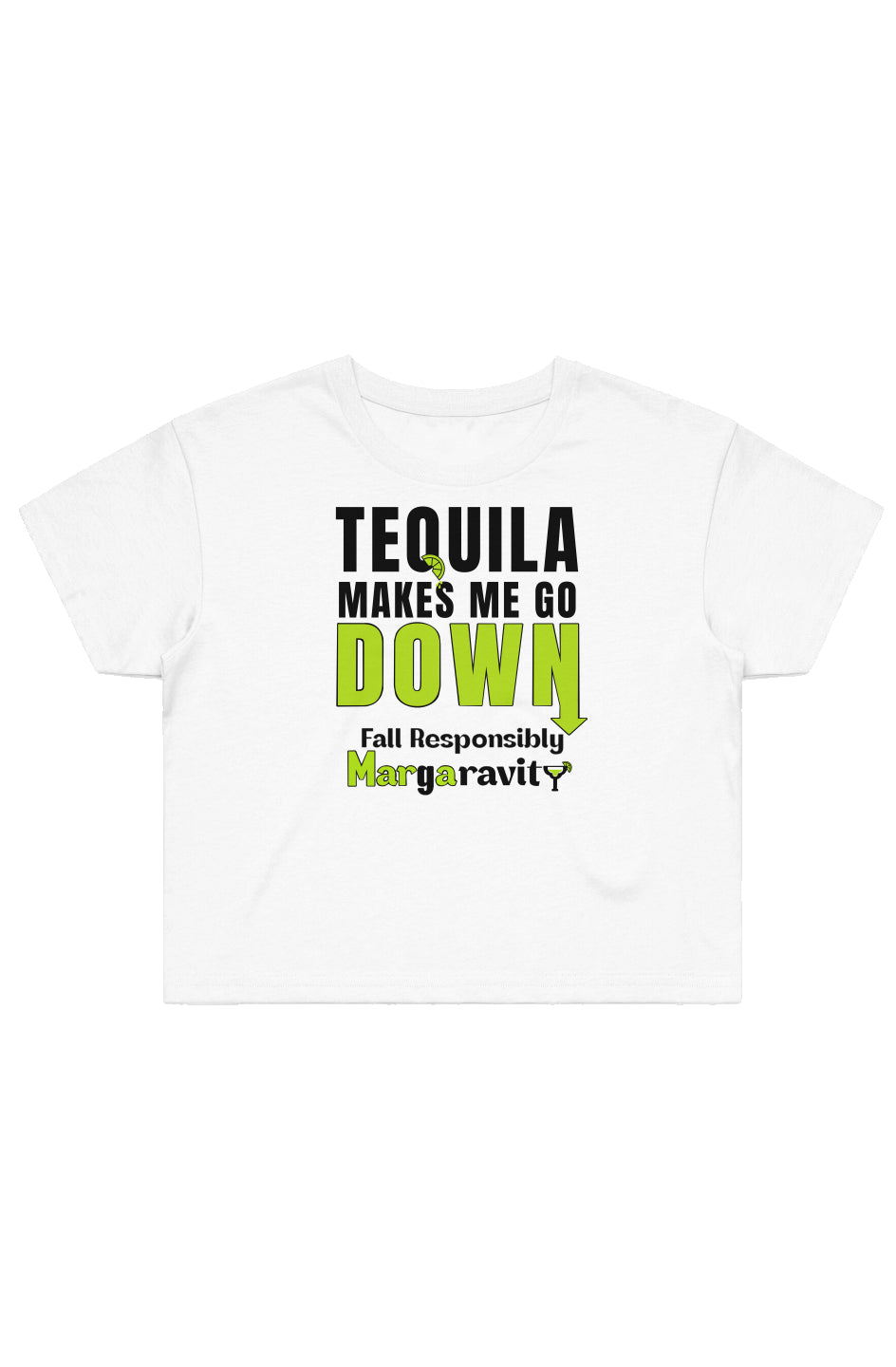 Tequila Makes Me Go Down, Street Crop Tee