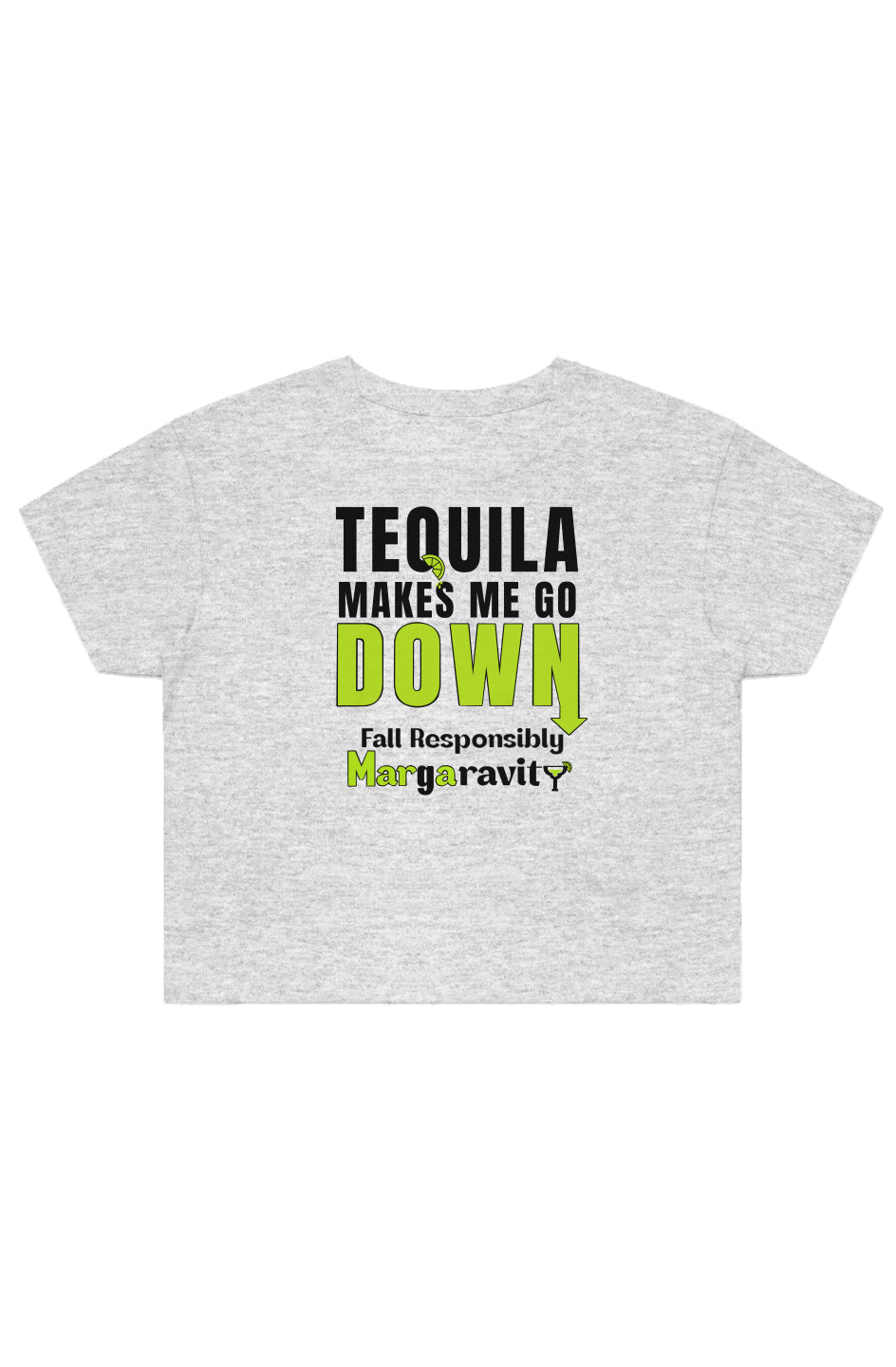 Tequila Makes Me Go Down, Street Crop Tee