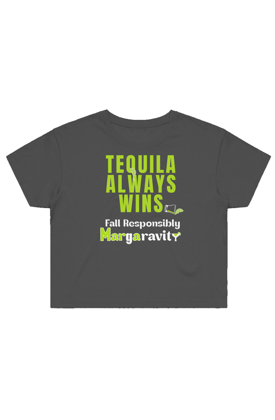 Tequila Always Wins, Street Crop Tee