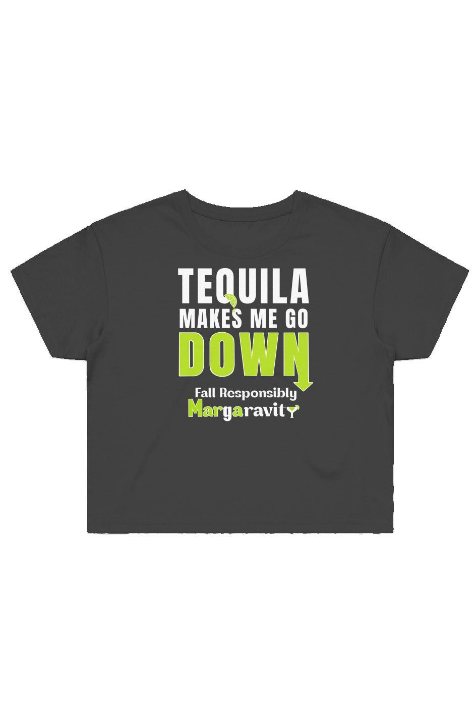 Tequila Makes Me Go Down, Street Crop Tee