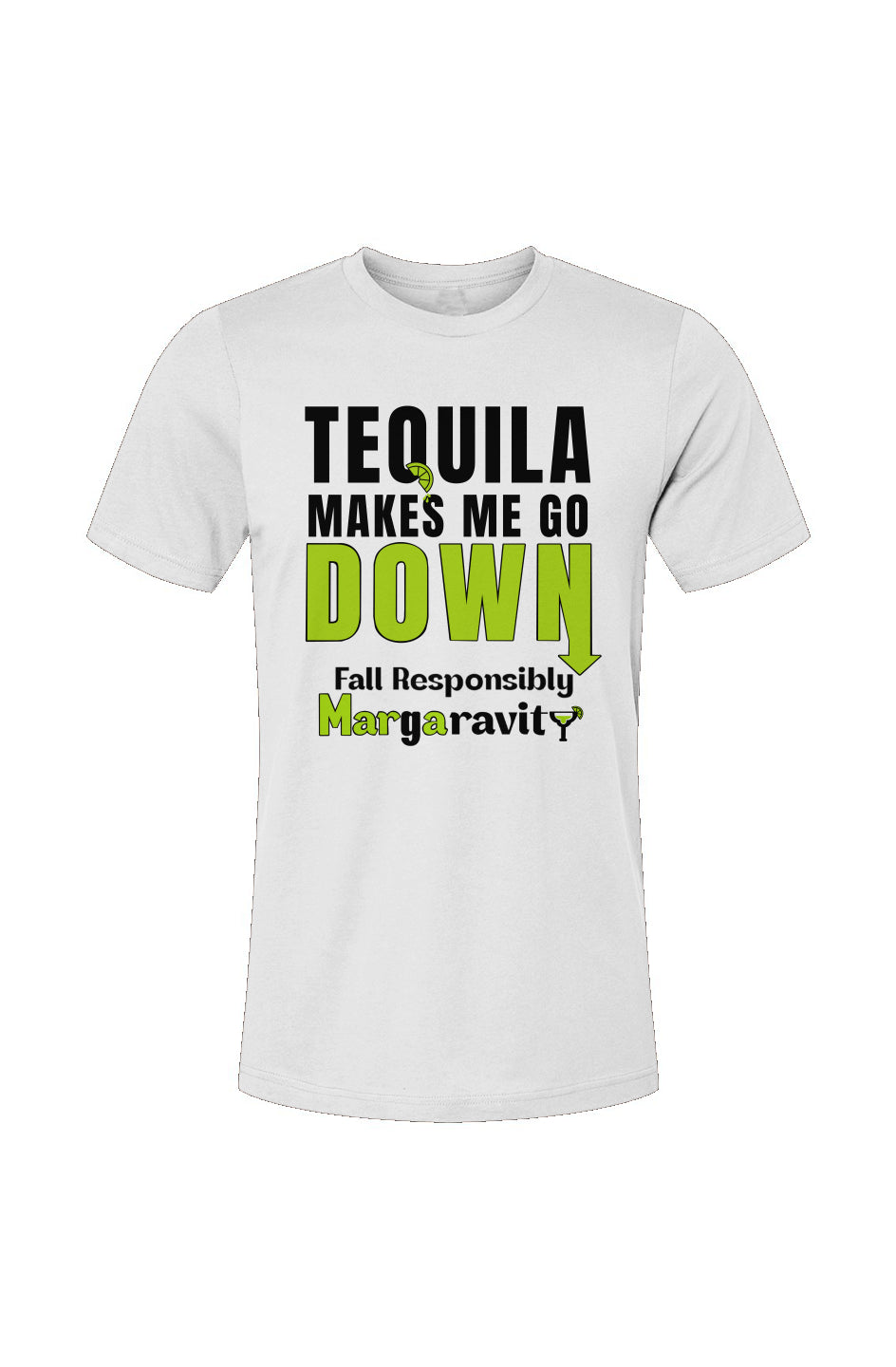 Tequila Makes me Go Down, Unisex Jersey T-Shirt in White